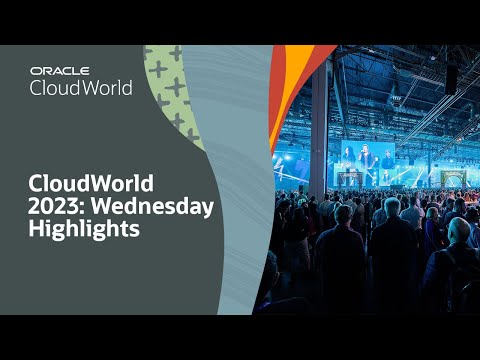 CloudWorld 2023: Wednesday highlights