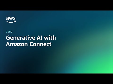Generative AI for Customer Service with Amazon Connect | Amazon Web Services