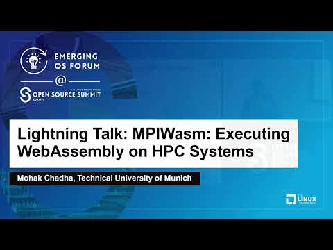 Lightning Talk: MPIWasm: Executing WebAssembly on HPC Systems – Mohak Chadha