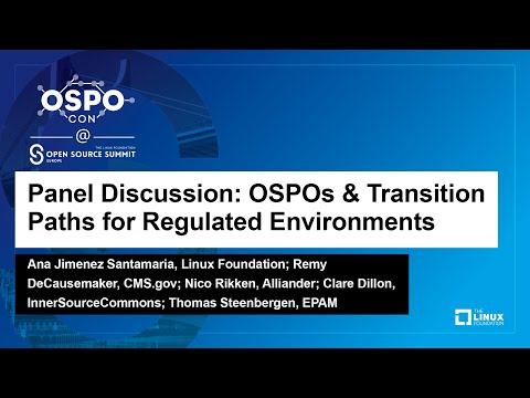 OSPOs & Transition Paths for Regulated Environments – Ana, Remy, Nico, Clare, Thomas
