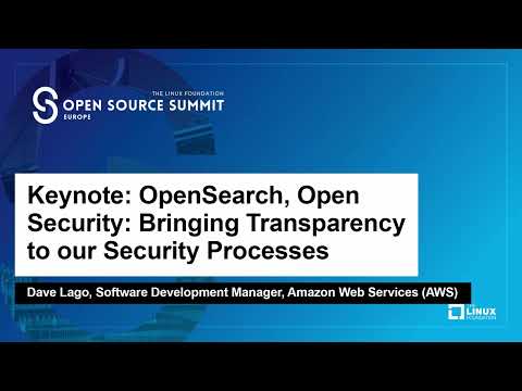 Keynote: OpenSearch, Open Security: Bringing Transparency to Our Security Processes – Dave Lago