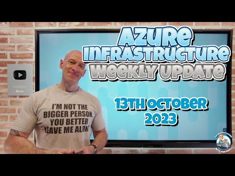 Azure Infrastructure Update – 13th October 2023