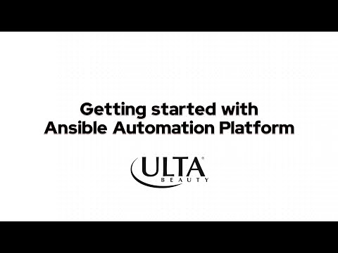 Ulta Beauty: Getting started With Red Hat Ansible Automation Platform