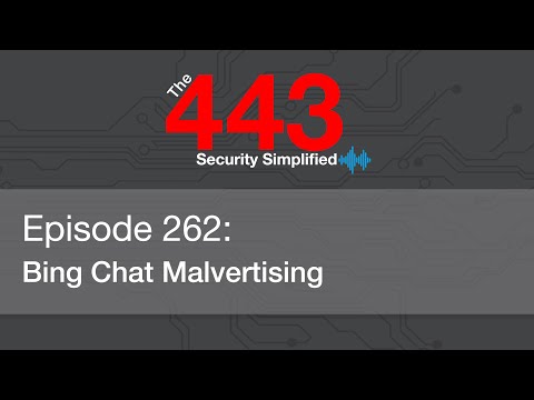 The 443 Podcast – Episode 262 – Bing Chat Malvertising