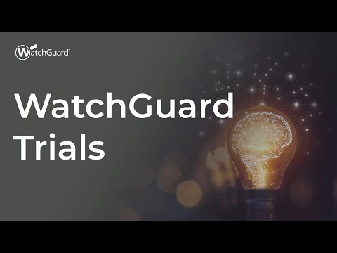 Tutorial: WatchGuard Trials