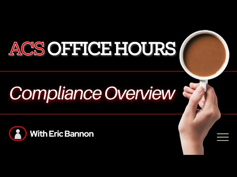 Navigating ACS Compliance Dashboard: Key Insights with Eric Bannon | ACS Office Hours