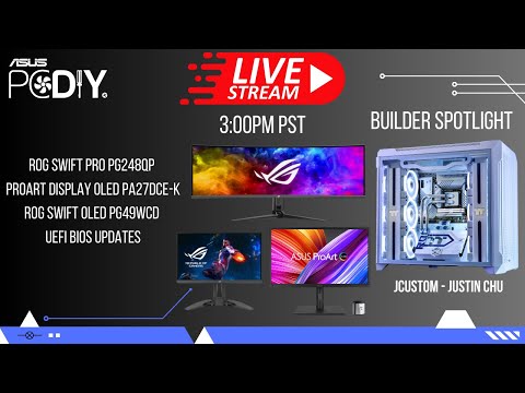 PCDIY Show #107 – ROG SWIFT 540Hz PG248QP, ProArt OLED PA27CDE-K, ROG OLED PG49WCD, PC Builds & More