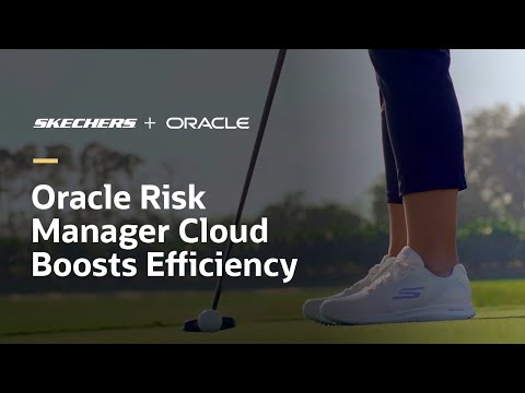 Skechers fashions a winning audit strategy with Oracle Cloud