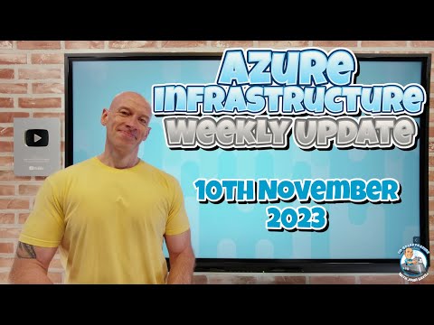 Azure Infrastructure Update – 10th November 2023