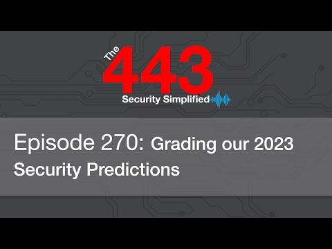 The 443 Podcast – Episode 270 – Grading our 2023 Security Predictions