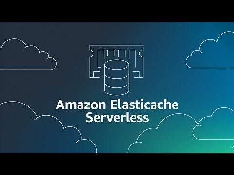 Introducing Amazon ElastiCache Serverless | Amazon Web Services