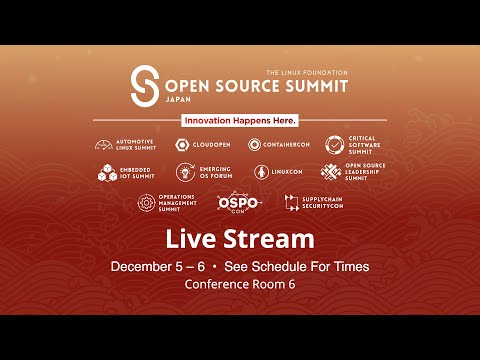 OSS Japan 2023 – Embedded IoT Summit – Conf Rm 6 – Live from Tokyo, Japan