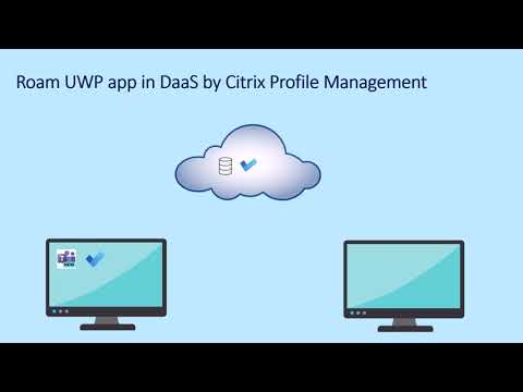 Citrix Features Explained – Citrix Profile Management UWP App Roaming
