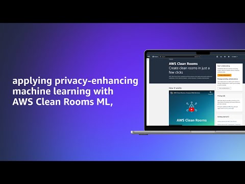 Introducing AWS Clean Rooms ML | Amazon Web Services
