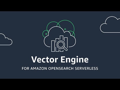 Vector Engine for Amazon OpenSearch Serverless | Amazon Web Services