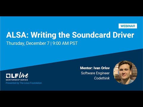 Mentorship Session: ALSA: Writing the Soundcard Driver