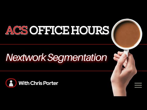 Implementing Network Segmentation with Chris Porter | ACS Office Hours