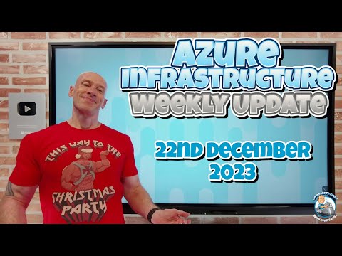 Azure Infrastructure Update – 22nd of December 2023