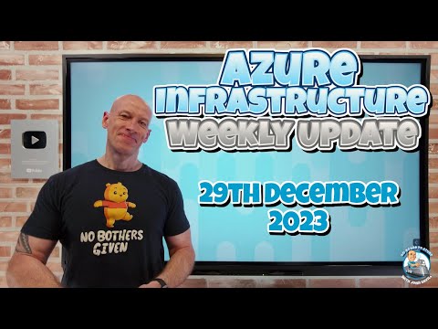 Azure Infrastructure Update – 29th of December 2023