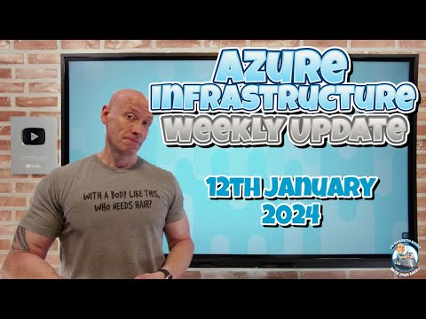 Azure Infrastructure Update – 12th of January 2024