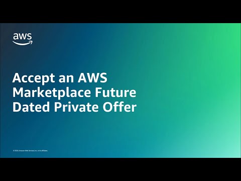 Accept an AWS Marketplace Future Dated Private Offer | Amazon Web Services