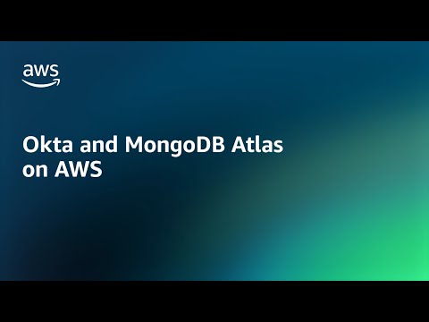 How MongoDB was able to Accelerate Okta’s Migration to the Cloud using WMP | Amazon Web Services