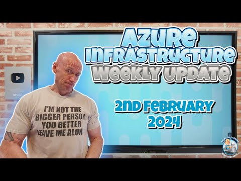 Azure Infrastructure Update – 2nd of February 2024