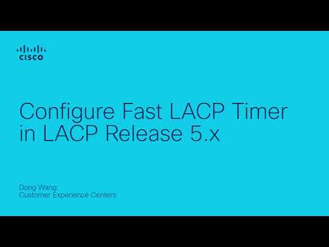 Configure Fast LACP Timer in LACP Release 5.x