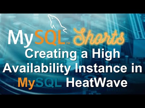 Episode-058 – Creating a High Availability Instance in MySQL HeatWave