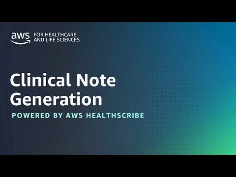 Demo: Clinical note generation with AWS HealthScribe | Amazon Web Services
