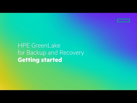 HPE GreenLake for Backup and Recovery – Getting started
