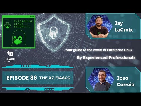 Enterprise Linux Security Episode 86 – The ‘xz’ Fiasco