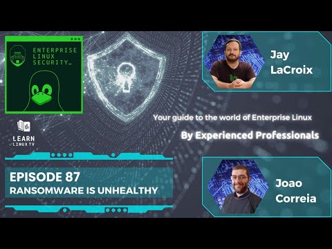 Enterprise Linux Security Episode 87 – Ransomware is Unhealthy