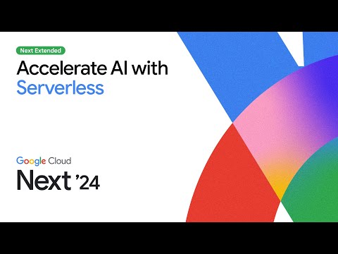 Google Cloud Serverless: Accelerate your AI