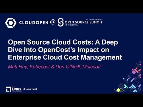 Open Source Cloud Costs: A Deep Dive Into OpenCost’s Impact on Enterprise…- Matt Ray & Don O’Neill