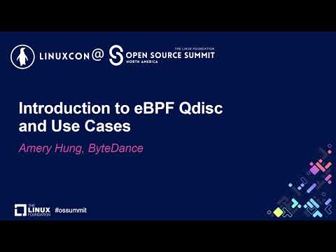 Introduction to eBPF Qdisc and Use Cases – Amery Hung, ByteDance