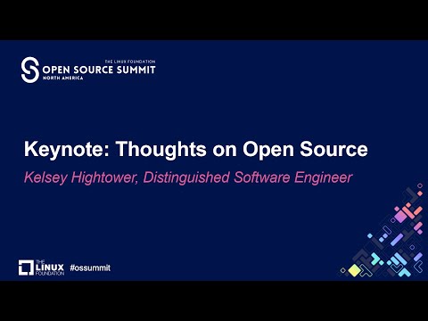 Keynote: Thoughts on Open Source – Kelsey Hightower, Distinguished Software Engineer