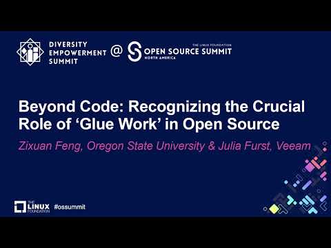 Beyond Code: Recognizing the Crucial Role of ‘Glue Work’ in Open Source – Zixuan Feng & Julia Furst