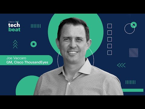 Talking Cisco ThousandEyes with Joe Vaccaro