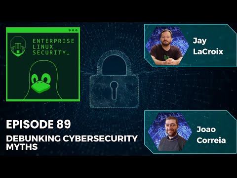 Enterprise Linux Security Episode 89 – Debunking Security Myths
