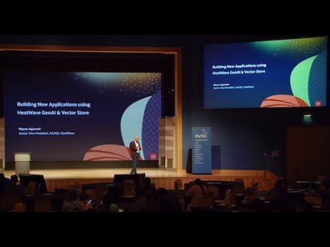 Building New Applications using HeatWave GenAI and Vector Store – MySQL and HeatWave Summit 2024