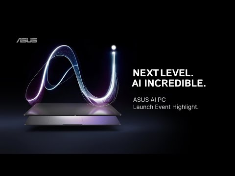 Next Level. AI Incedible. | ASUS AI PC Launch Event