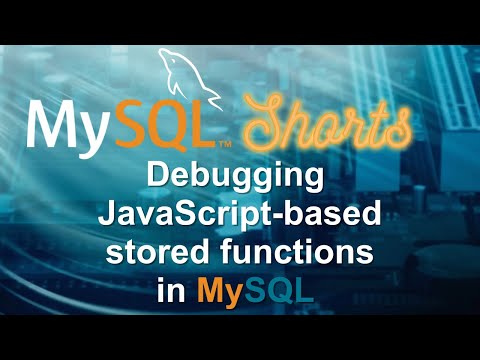 Episode-063 – Debugging JavaScript-based stored functions in MySQL