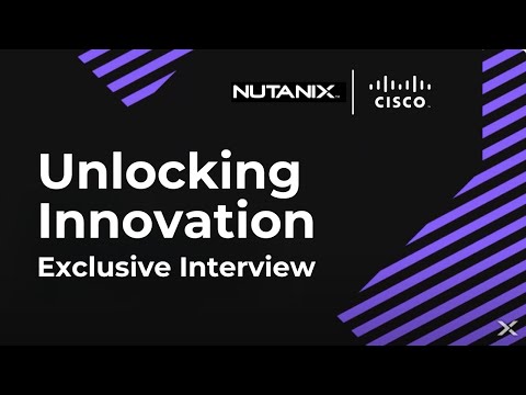 Exclusive .NEXT Interview: Cisco Teams Up with Nutanix
