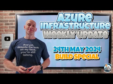 Azure Update – 24th May 2024 – BUILD Special