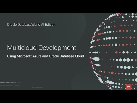 Multicloud Development with Microsoft Azure and Oracle Database Cloud | Oracle DatabaseWorld AI Edit
