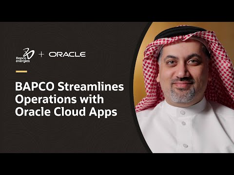 BAPCO Streamlines Finance, HR, and Procurement with Oracle Cloud Applications
