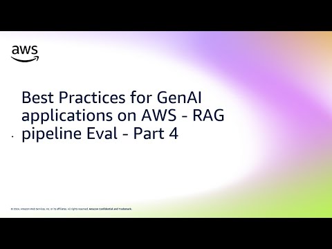 Best Practices for GenAI applications on AWS – RAG pipeline Eval – Part 4 | Amazon Web Services