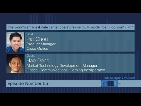 Cisco Optics Podcast Ep 55. The smartest data center operators use multi-mode fiber – do you? (4/7)