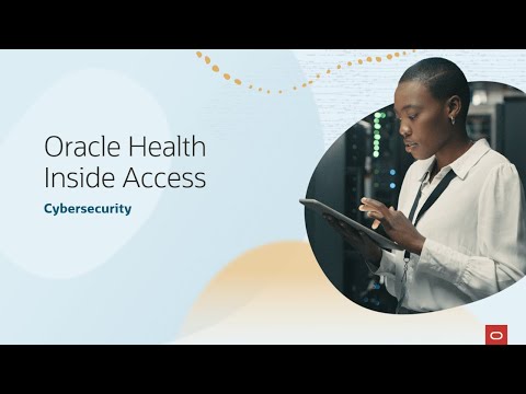 Oracle Health Inside Access: Cybersecurity